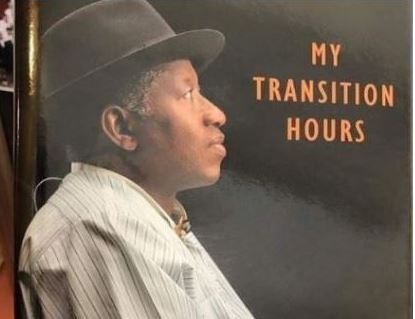 Jonathan’s last hours in power berth in his memoir ‘My Transition Hours’